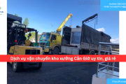 Bảng báo giá dịch vụ vận chuyển kho xưởng Cần Giờ uy tín, giá rẻ