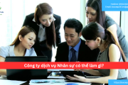 Công ty dịch vụ Nhân sự có thể làm gì?