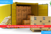 Một số lưu ý khi đóng hàng container có thể bạn chưa biết?