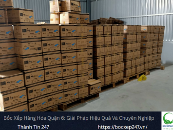 Bảng Báo Giá Bốc Xếp Hàng Hóa tại Quận 6