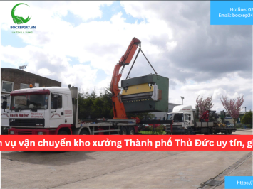 Bảng báo giá dịch vụ vận chuyển kho xưởng Thành phố Thủ Đức uy tín, giá rẻ