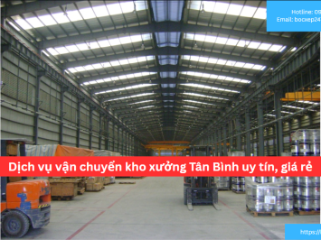 Bảng báo giá dịch vụ vận chuyển kho xưởng Tân Bình uy tín, giá rẻ