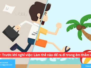 Cân não – Trước khi nghỉ việc: Làm thế nào để ra đi trong êm thấm và lịch sự