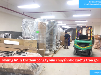 Những lưu ý khi thuê công ty vận chuyển kho xưởng trọn gói