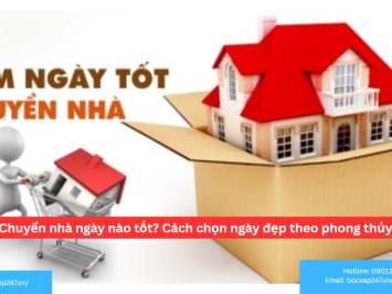 Chuyển nhà ngày nào tốt? Cách chọn ngày đẹp theo phong thủy