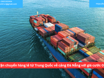 Vận chuyển hàng lẻ từ Trung Quốc về cảng Đà Nẵng với giá cước 0$