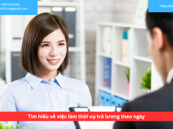 Tìm hiểu về việc làm thời vụ trả lương theo ngày