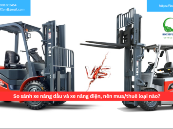 So sánh xe nâng dầu và xe nâng điện, nên mua/thuê loại nào?