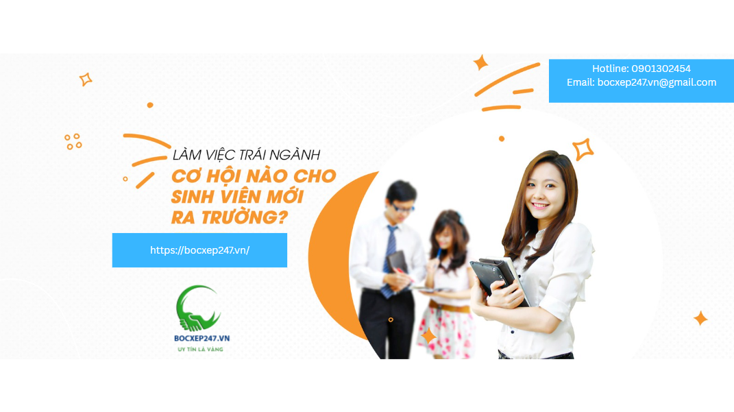 Cơ hội cho sinh viên mới ra trường hoặc trái ngành