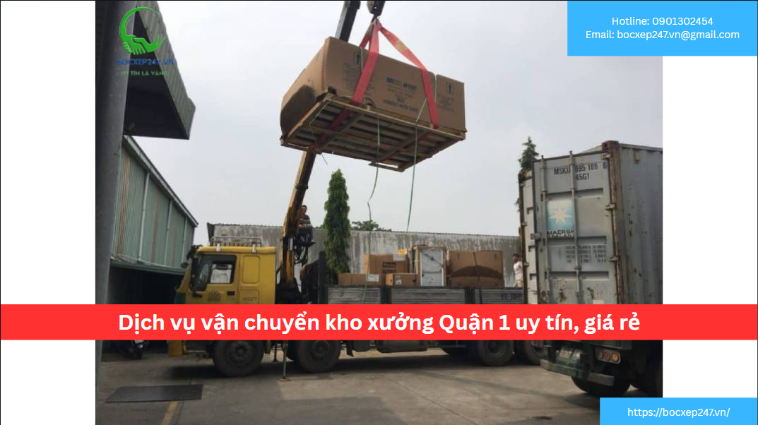 Dịch vụ vận chuyển kho xưởng Quận 1 uy tín, giá rẻ