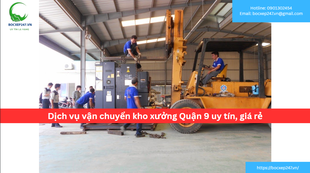 Dịch vụ vận chuyển kho xưởng Quận 9 uy tín, giá rẻ