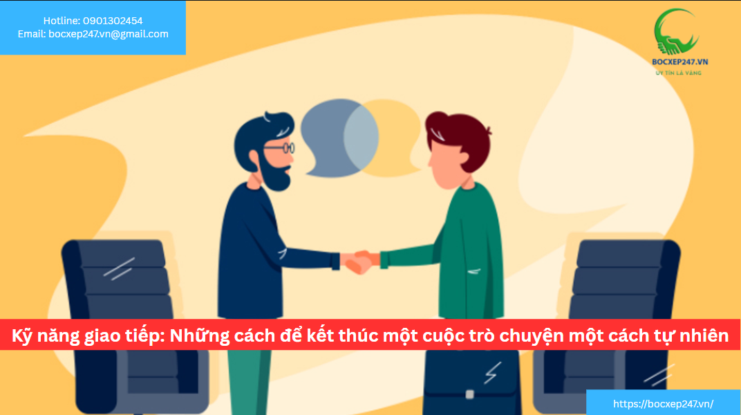 Kỹ năng giao tiếp: Những cách để kết thúc một cuộc trò chuyện một cách tự nhiên