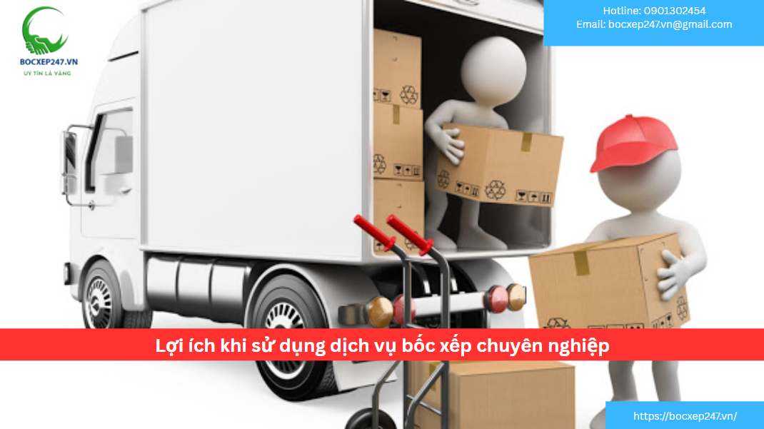 Lợi ích khi sử dụng dịch vụ bốc xếp chuyên nghiệp