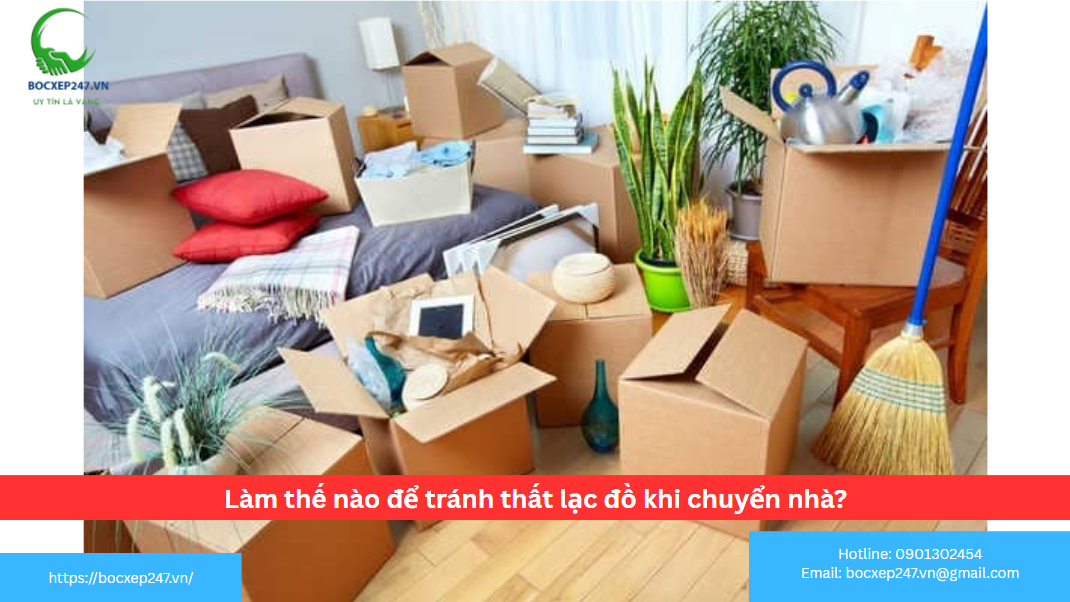 Làm thế nào để tránh thất lạc đồ khi chuyển nhà?