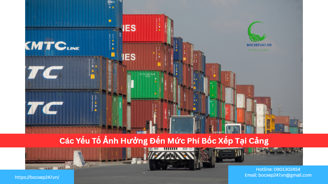Các Yếu Tố Ảnh Hưởng Đến Mức Phí Bốc Xếp Tại Cảng