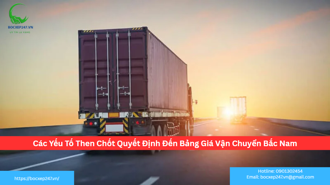Các Yếu Tố Then Chốt Quyết Định Đến Bảng Giá Vận Chuyển Bắc Nam