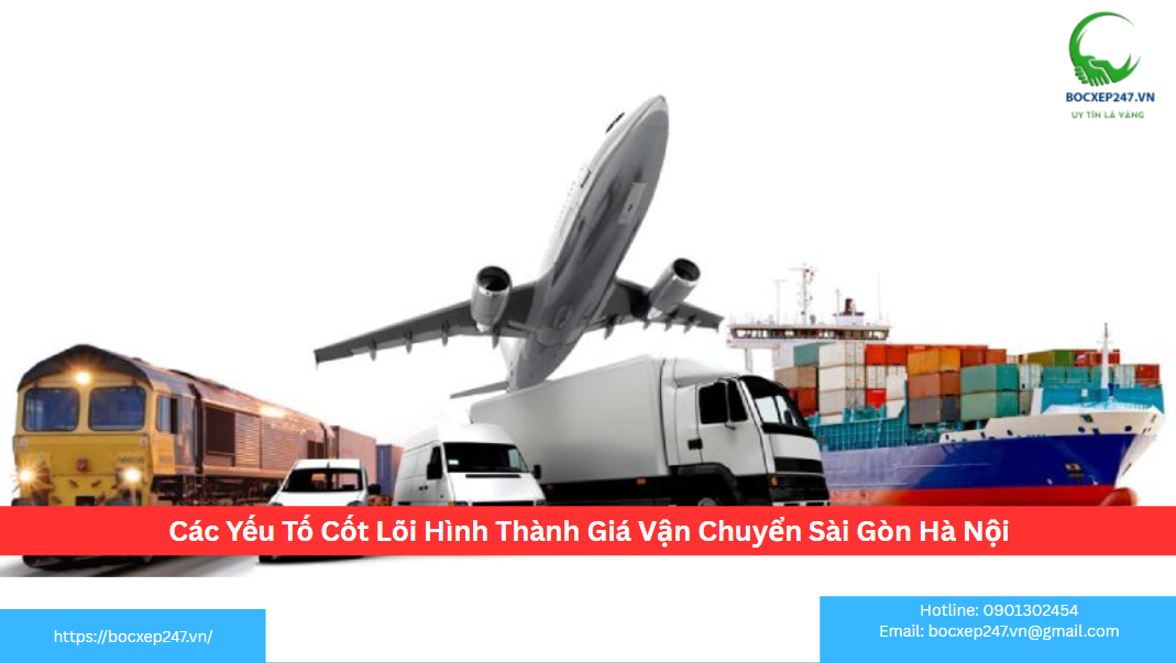 Các Yếu Tố Cốt Lõi Hình Thành Giá Vận Chuyển Sài Gòn Hà Nội