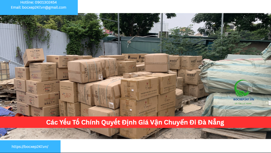 Các Yếu Tố Chính Quyết Định Giá Vận Chuyển Đi Đà Nẵng