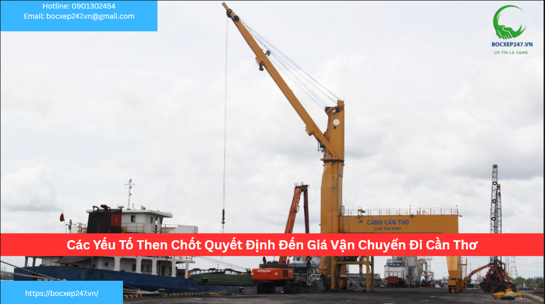 Các Yếu Tố Then Chốt Quyết Định Đến Giá Vận Chuyển Đi Cần Thơ