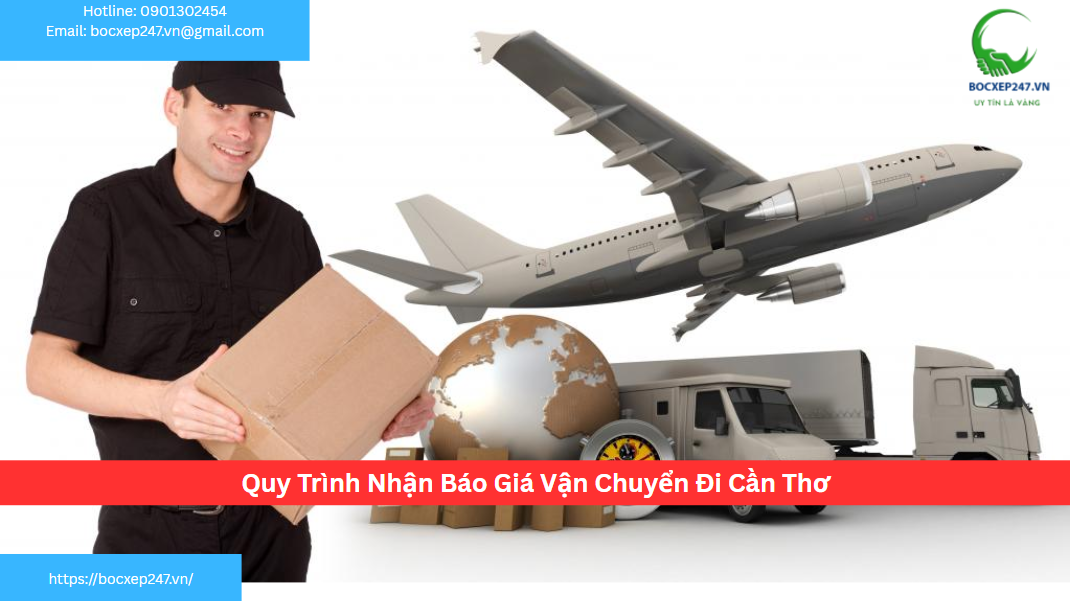 Quy Trình Nhận Báo Giá Vận Chuyển Đi Cần Thơ
