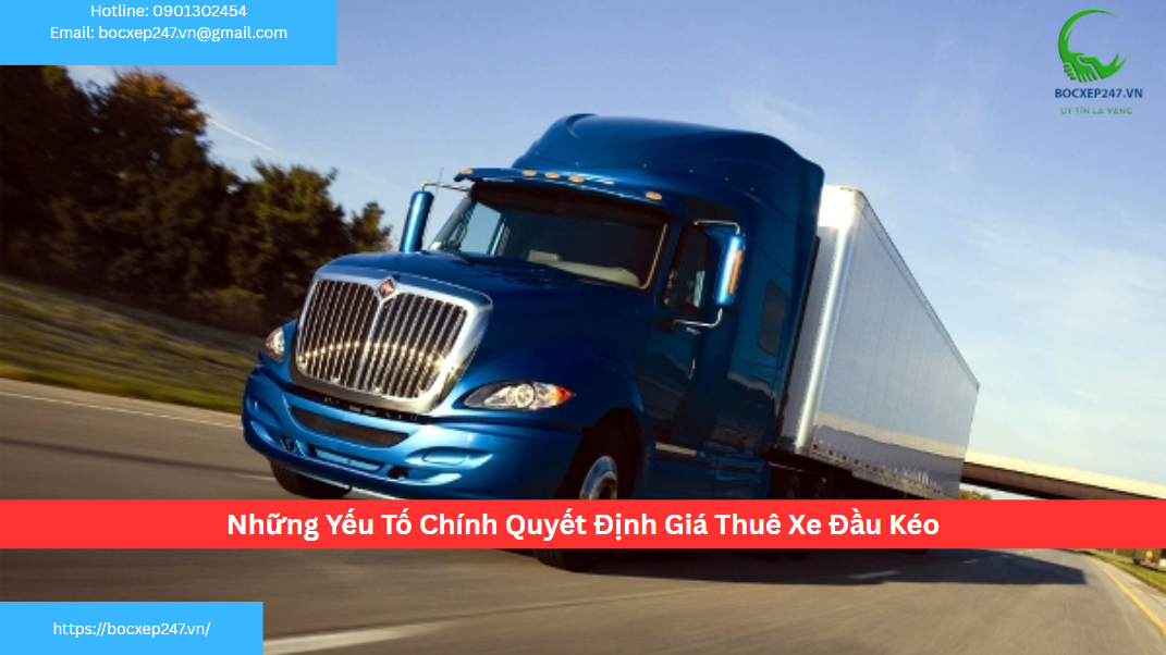 Những Yếu Tố Chính Quyết Định Giá Thuê Xe Đầu Kéo