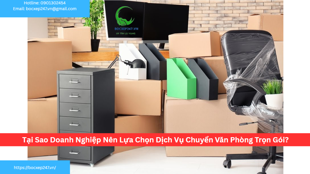 Tại Sao Doanh Nghiệp Nên Lựa Chọn Dịch Vụ Chuyển Văn Phòng Trọn Gói?