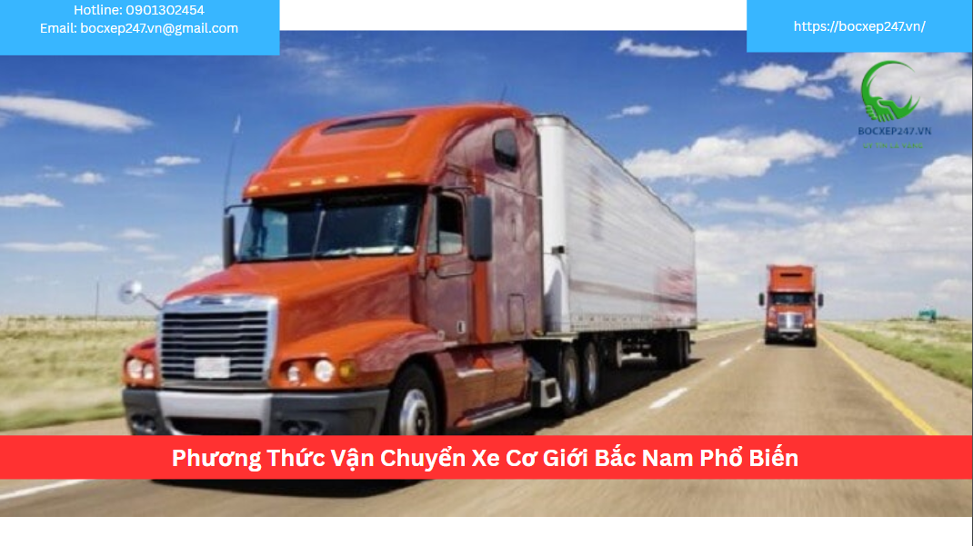 Phương Thức Vận Chuyển Xe Cơ Giới Bắc Nam Phổ Biến