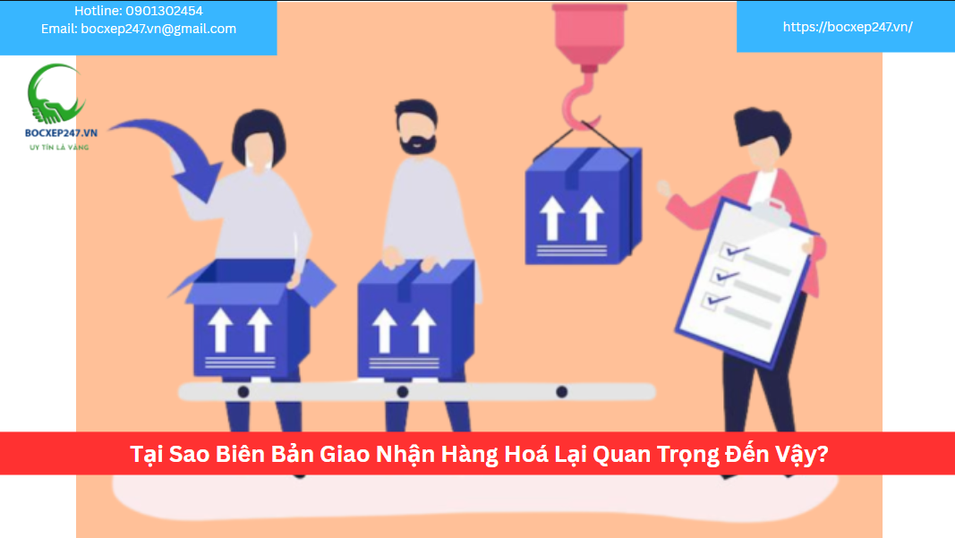 Tại Sao Biên Bản Giao Nhận Hàng Hoá Lại Quan Trọng Đến Vậy?