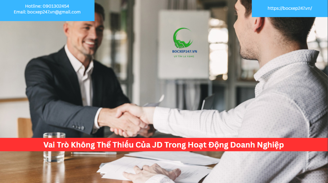 Vai Trò Không Thể Thiếu Của JD Trong Hoạt Động Doanh Nghiệp