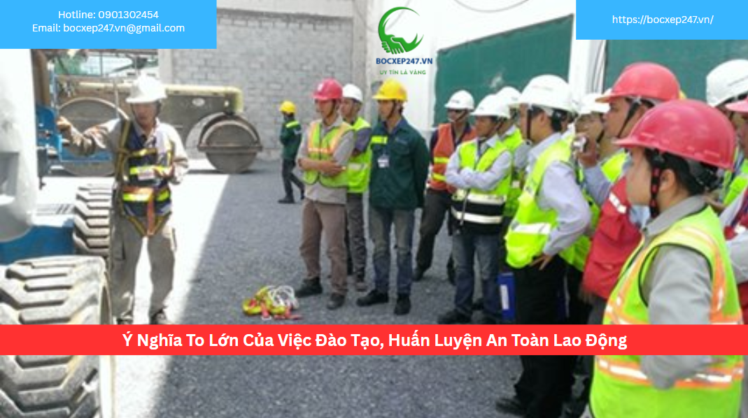 Ý Nghĩa To Lớn Của Việc Đào Tạo, Huấn Luyện An Toàn Lao Động