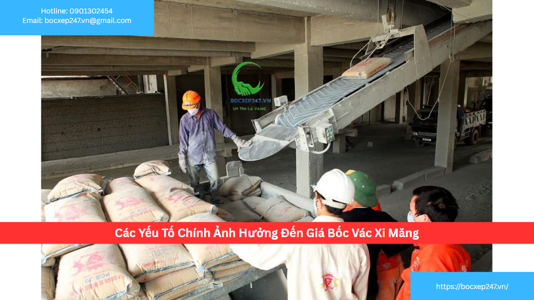 Các Yếu Tố Chính Ảnh Hưởng Đến Giá Bốc Vác Xi Măng