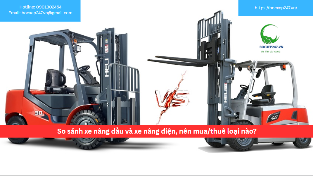 So sánh xe nâng dầu và xe nâng điện, nên mua/thuê loại nào?
