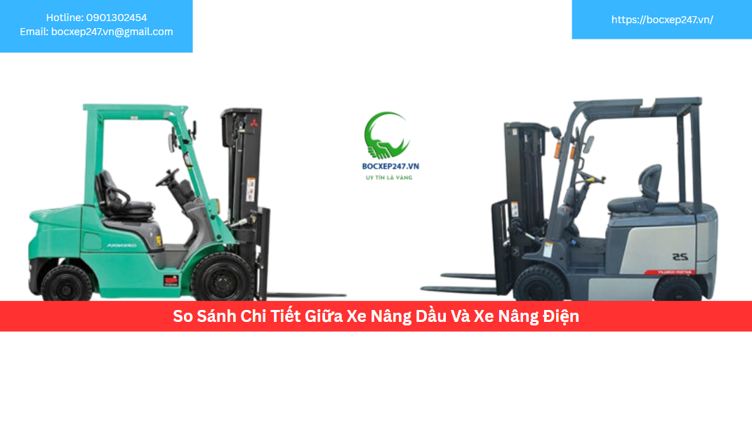 So Sánh Chi Tiết Giữa Xe Nâng Dầu Và Xe Nâng Điện