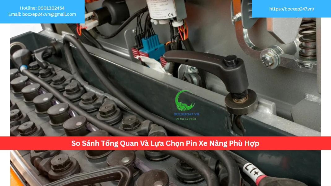 So Sánh Tổng Quan Và Lựa Chọn Pin Xe Nâng Phù Hợp