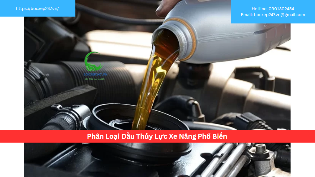 Phân Loại Dầu Thủy Lực Xe Nâng Phổ Biến