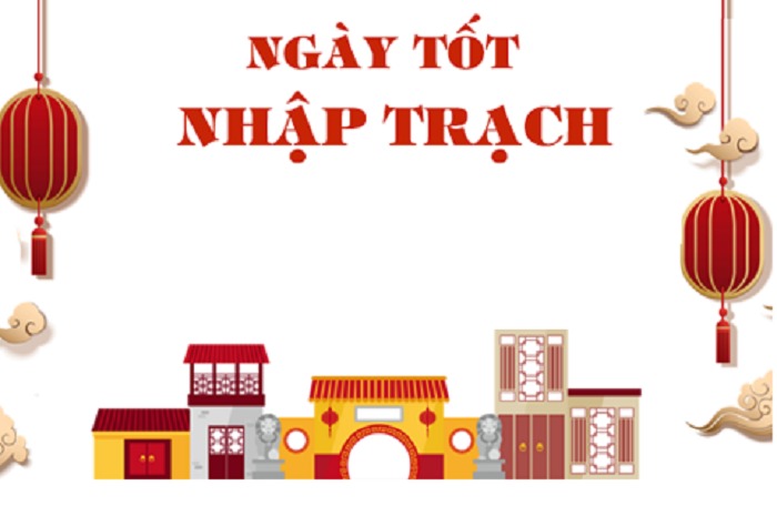 Xem Ngày Nhập Trạch – Ý Nghĩa & Những Nguyên Tắc Cần Biết