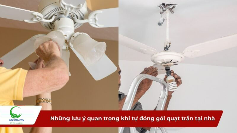 Những lưu ý quan trọng khi tự đóng gói quạt trần tại nhà