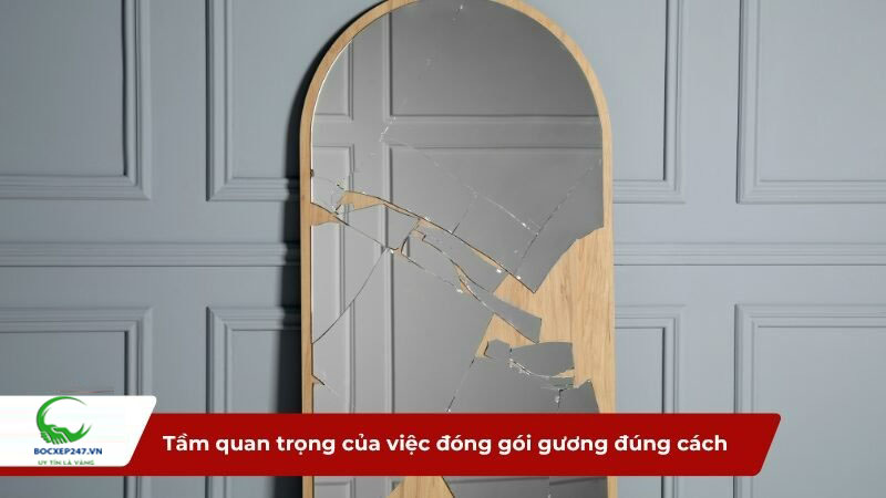 Tầm quan trọng của việc đóng gói gương đúng cách