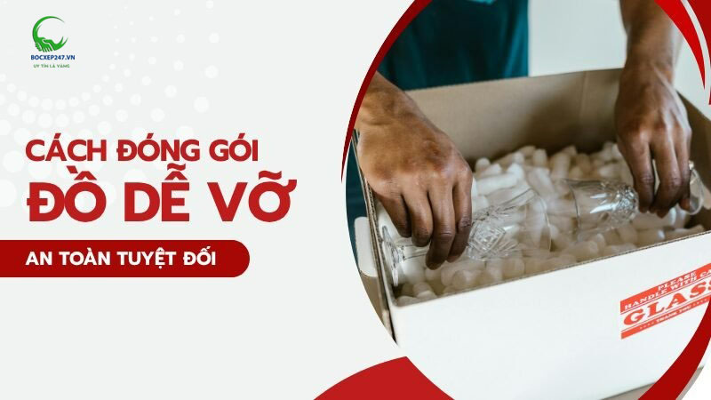 cách đóng gói đồ dễ vỡ