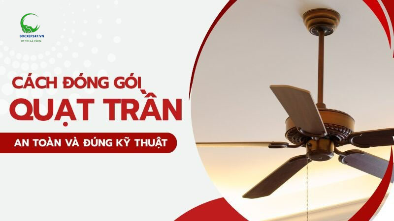 cách đóng gói quạt trần