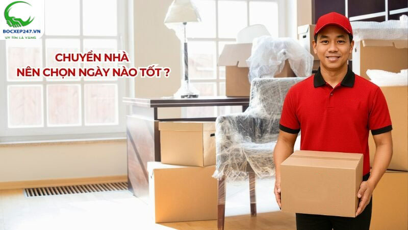 Chuyển nhà nên chọn ngày nào tốt
