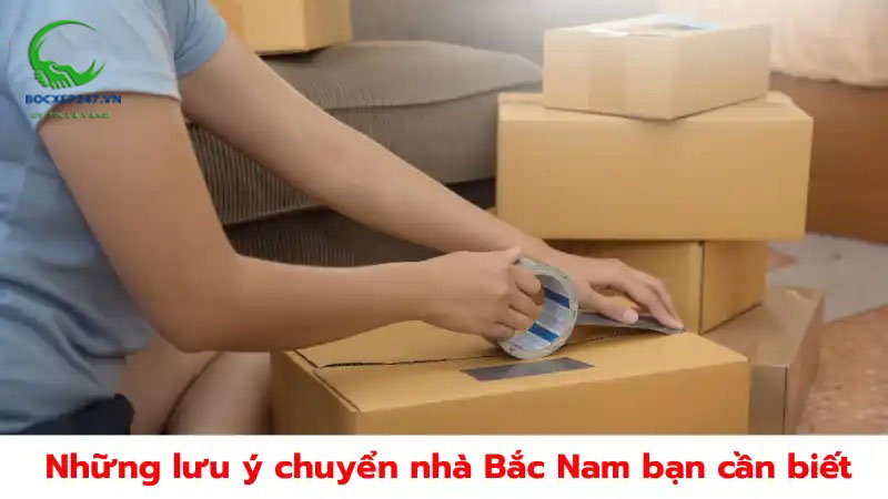 Những lưu ý chuyển nhà Bắc Nam bạn cần biết
