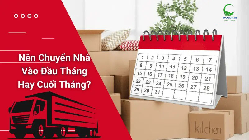 Nên Chuyển Nhà Vào Đầu Tháng Hay Cuối Tháng?