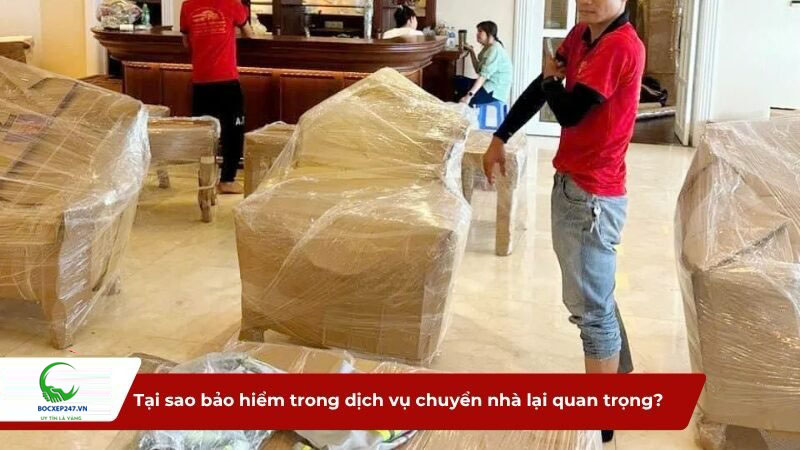 Tại sao bảo hiểm trong dịch vụ chuyển nhà lại quan trọng?
