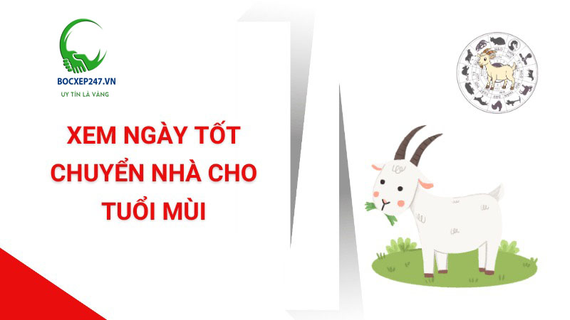 Xem ngày tốt chuyển nhà cho tuổi mùi