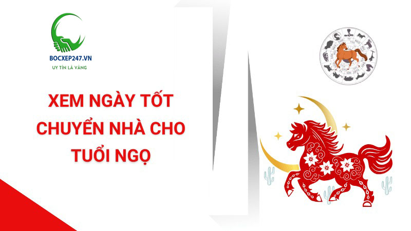 xem ngày tốt chuyển nhà cho tuổi ngọ
