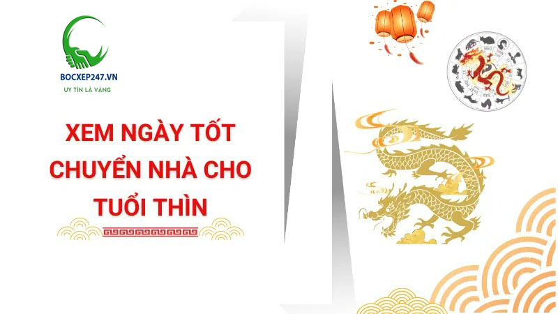 Xem ngày tốt chuyển nhà cho tuổi Thìn